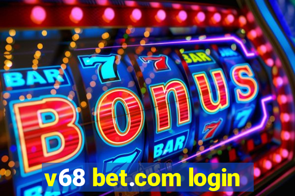 v68 bet.com login